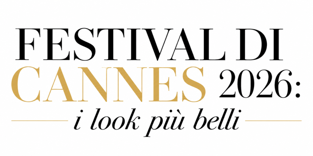 Festival di Cannes 2026: i look più belli