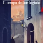 Il tempo dell'orologiaio maurizio de giovanni